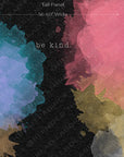 PRE ORDER - Be Kind Panel